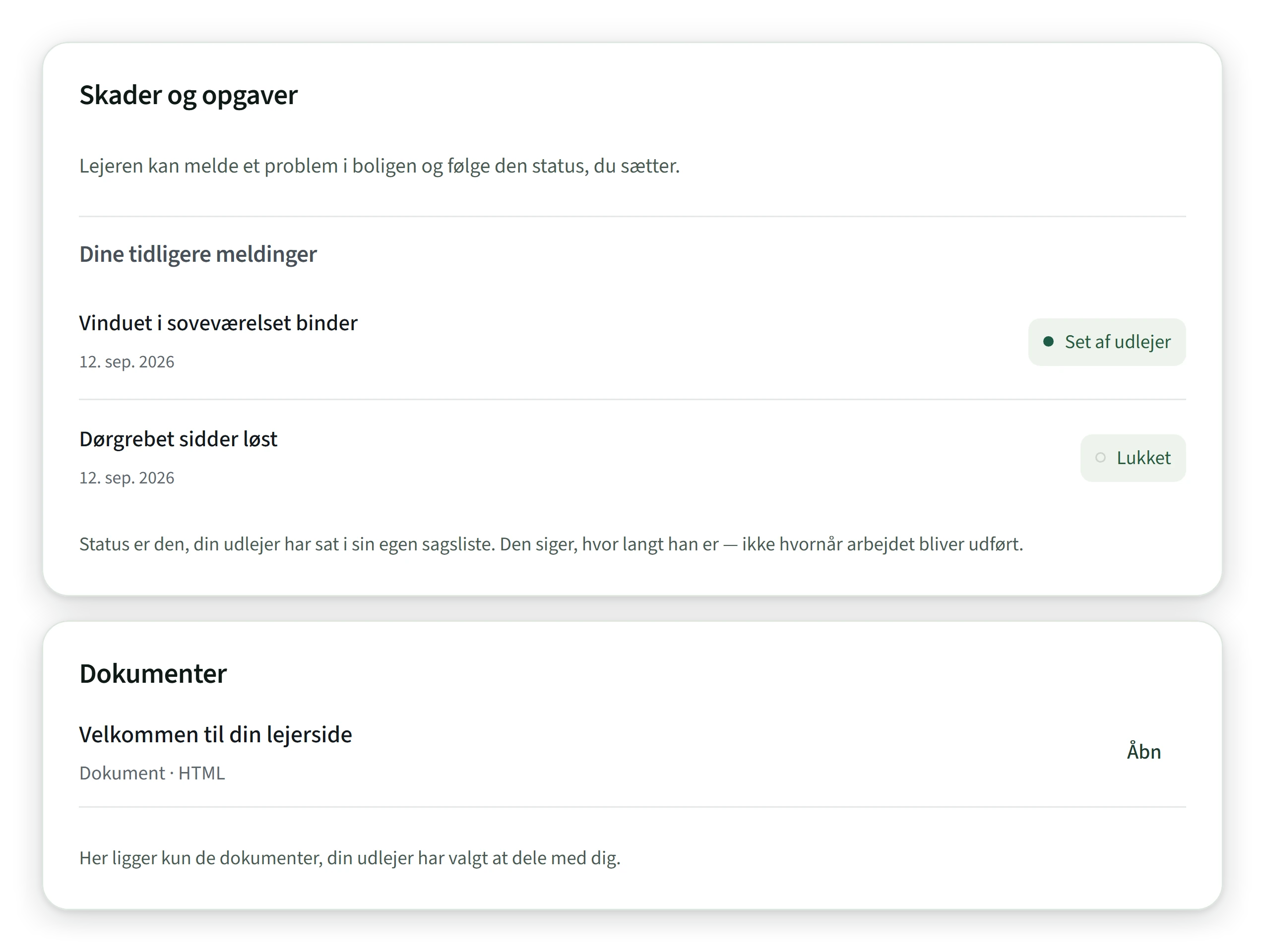 Lejerens egen side i Ejendomsdrift: skader og opgaver, som lejeren har meldt, med den status udlejeren har sat, og de dokumenter, udlejeren har valgt at dele.